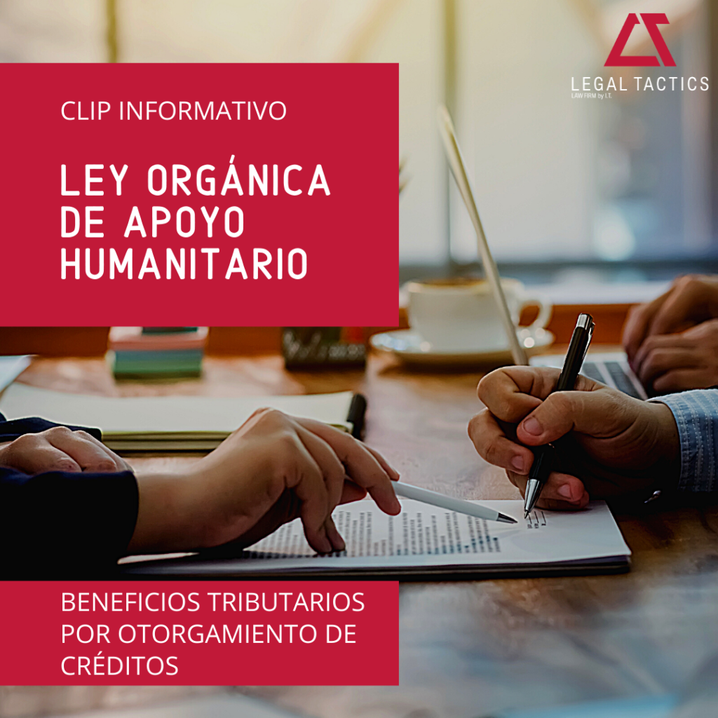 Ley Humanitaria -Beneficios tributarios por otorgamiento de creditos legaltactics