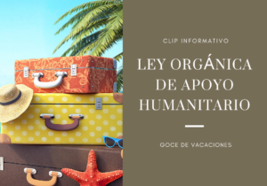 ley humanitaria goce de vacaciones LEGALTACTICS