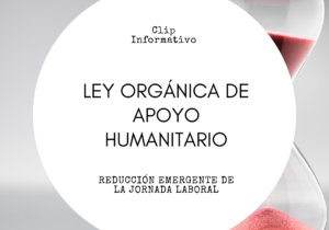 ley humanitaria reduccion emergente de jornada laboral legaltactics